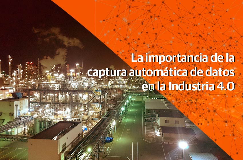 La importancia de la captura automática de datos en la Industria 4.0